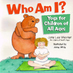 'Who Am I? Yoga for Children of All Ages', a children's book and yoga reference by Jane Wiesner